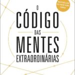 O Código das Mentes Extraordinárias | Vishen Lakhiani