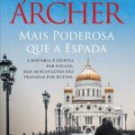 Mais Poderosa Que a Espada | Jeffrey Archer