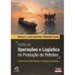 Gestão de Operações e Logística na Produção de Petróleo