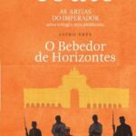 O bebedor de Horizontes Volume III da triologia "As Areas do Imperador" |