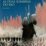 As Duas Sombras do Rio | 2005