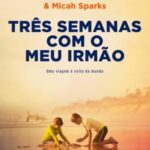 Três semanas com o meu irmão - uma viagem a volta do mundo