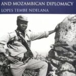 From Udenamo to Frelimo a Diplomacy and Mozambican