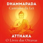 Dhammapada Atthaka: Caminho da lei - o Livro das Oitavas | Georges da Silva