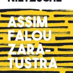 Assim falou Zaratustra: Um livro para todos e para ninguém |  Friedrich Nietzsche