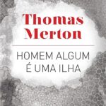 Homem algum é uma ilha | Thomas Merton
