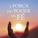 A força do poder da fé | Joseph Murphy