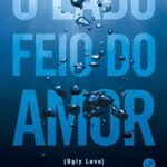 O lado feio do amor | Colleen Hoover