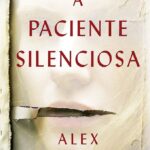 A paciente silenciosa | Alex Michaelides