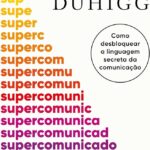Supercomunicadores | Charles Duhigg