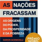 Porque as nações Fracassam | Daron Acemoglu & James A. Robinson