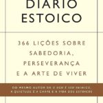 Diário estoico: 366 lições sobre sabedoria, perseverança e a arte de viver | Ryan Holiday