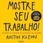 Mostre o seu trabalho | Austin Kleon