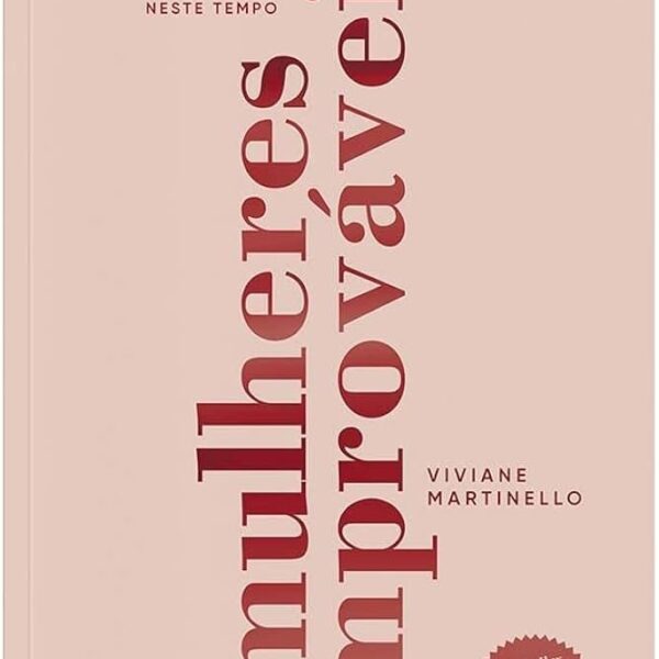 Mulheres Improváveis | Viviane Martinello