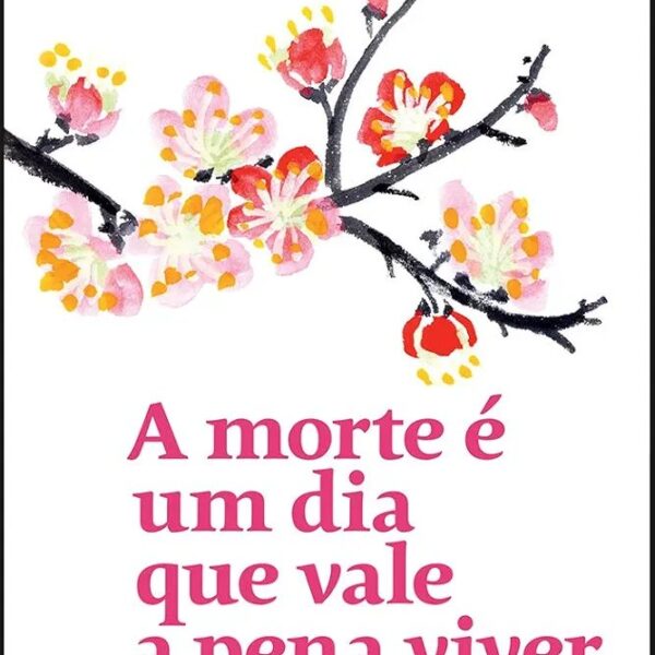 A morte é um dia que vale a pena viver | Ana Claudia Arantes